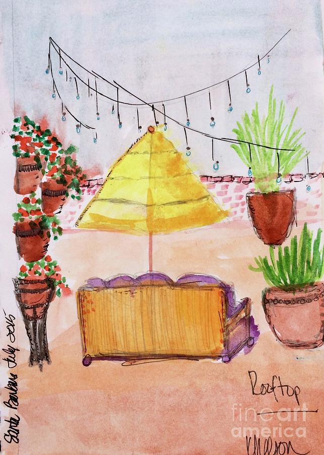 Santa Barbara Painting - Rooftop At The Canary by Kim Nelson Santa Barbara Painting - Rooftop At The Canary by Kim Nelson