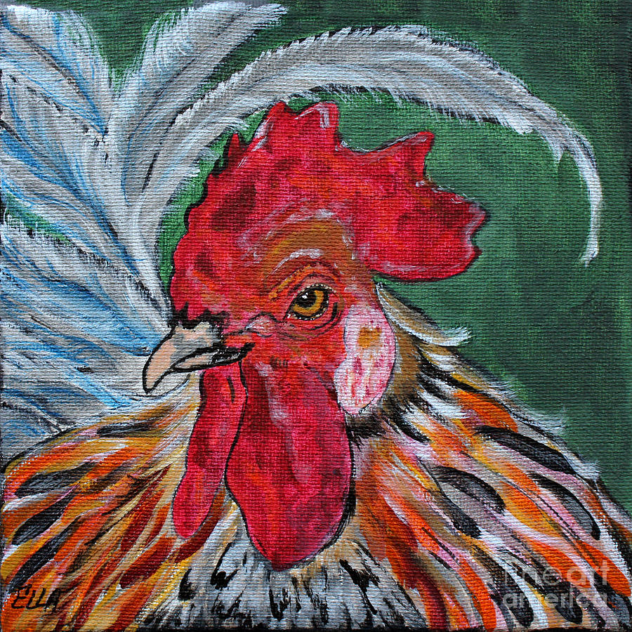 Rooster Painting by Ella Kaye Dickey