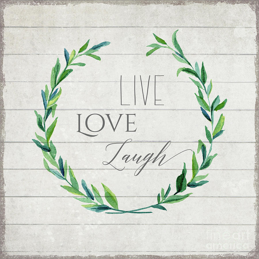 Rustic Farmhouse Laurel Leaf Wreath Live Love Laugh Typography Painting by Audrey Jeanne Roberts