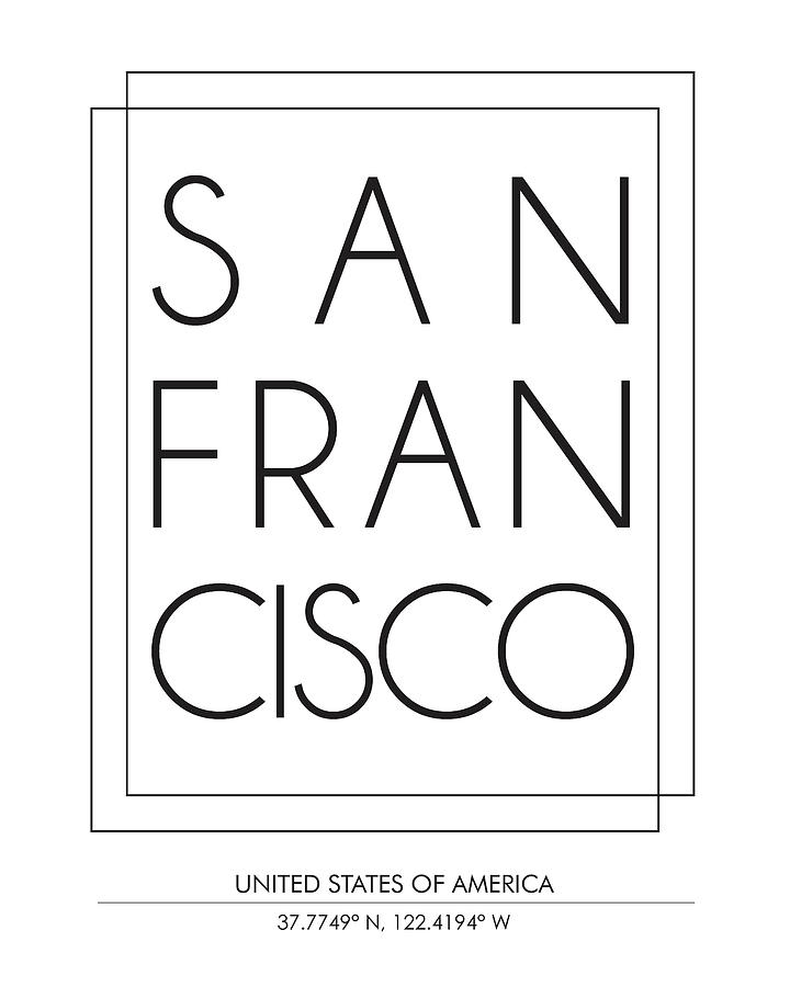 San Francisco, United States Of America - City Name Typography - Minimalist City Posters #1 Mixed Media by Studio Grafiikka
