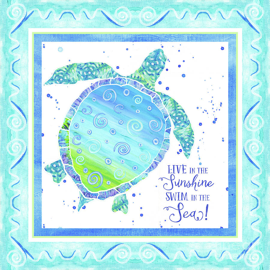 Sand n Sea Turtle - Live in the Sunshine Swim in the Sea Painting by Audrey Jeanne Roberts