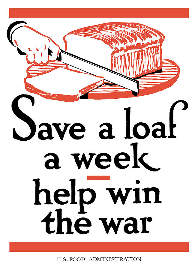 Save A Loaf A Week - Help Win The War Painting by War Is Hell Store