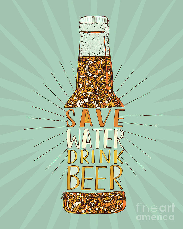 Save Water Drink Beer Photograph by MGL Meiklejohn Graphics Licensing