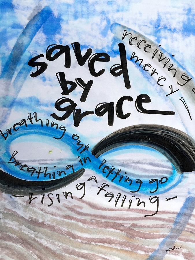Grace Painting - Saved by Grace by Vonda Drees Grace Painting - Saved by Grace by Vonda Drees