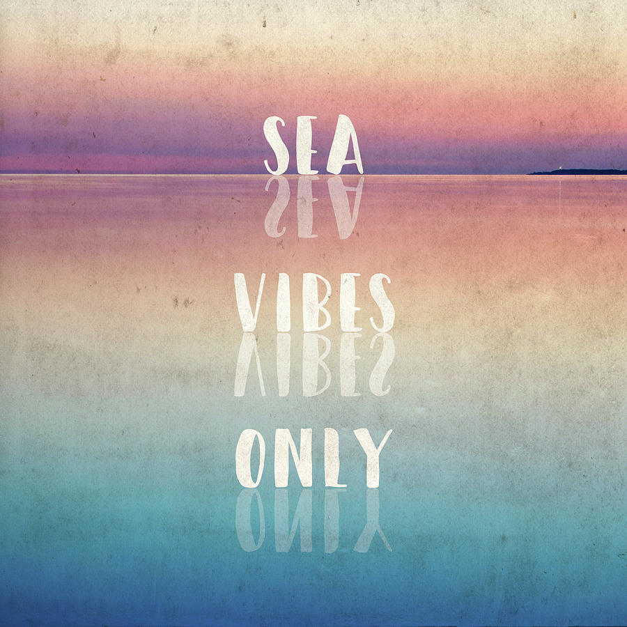 Sea Vibes Only Digital Art