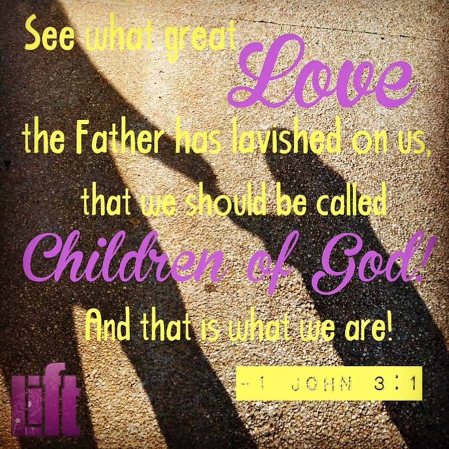See What Great Love The Father Has Photograph by LIFT Womens Ministry designs --by Julie Hurttgam