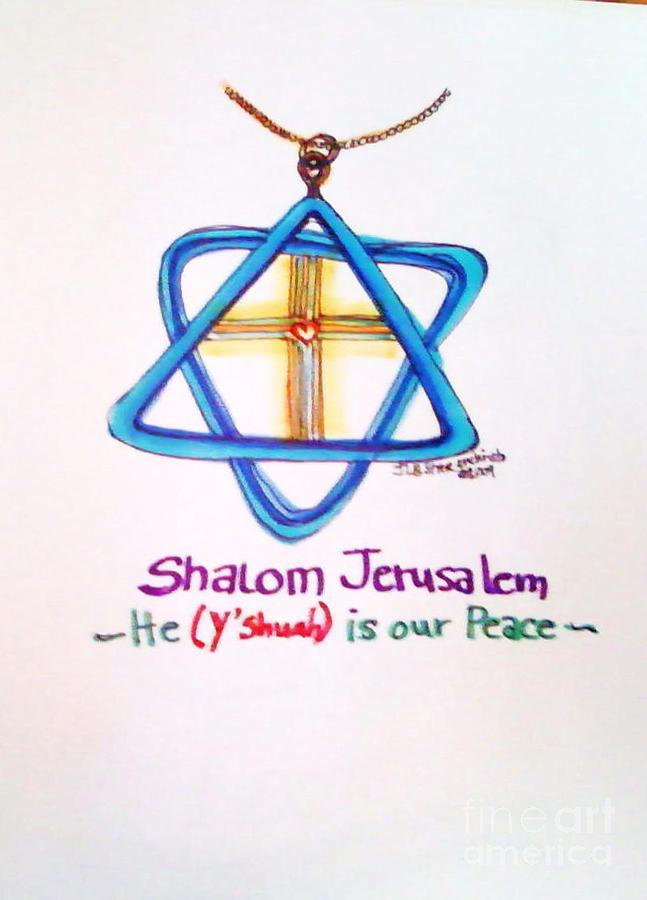 Shamlom Jerusalem He Is Your Peace Drawing by Jamey Balester Shamlom Jerusalem He Is Your Peace Drawing by Jamey Balester