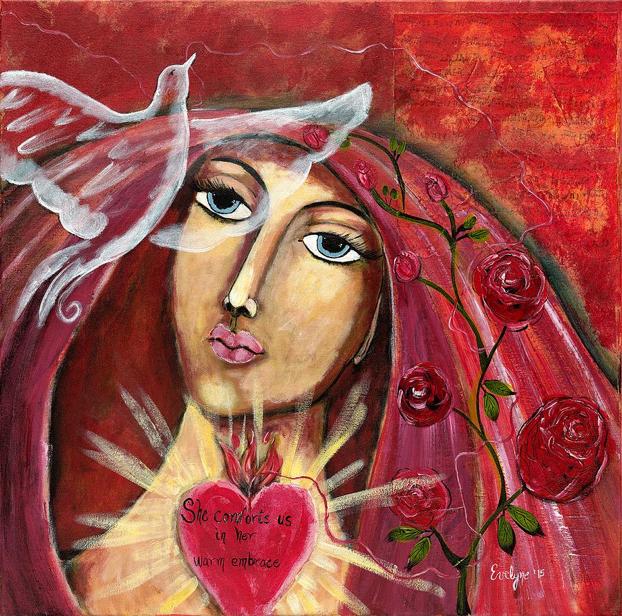 Lady Painting - She Who Comforts Us by Evelyne Verret Lady Painting - She Who Comforts Us by Evelyne Verret