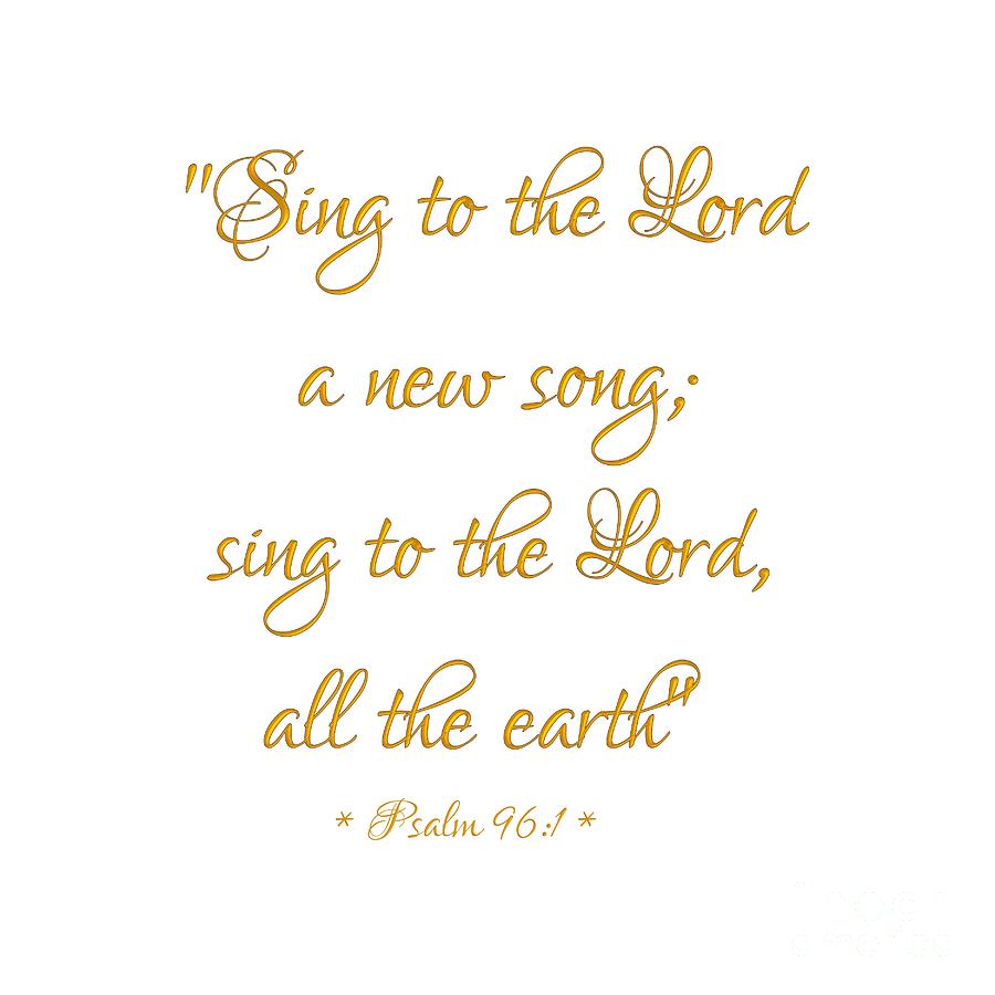 Sing to the Lord a new song Bible Quote Digital Art by Rose Santuci-Sofranko