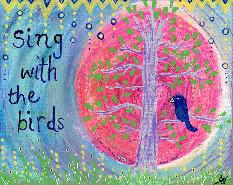 Bird Photograph - Sing with the Birds by Julia Ostara From Thrive True dot com