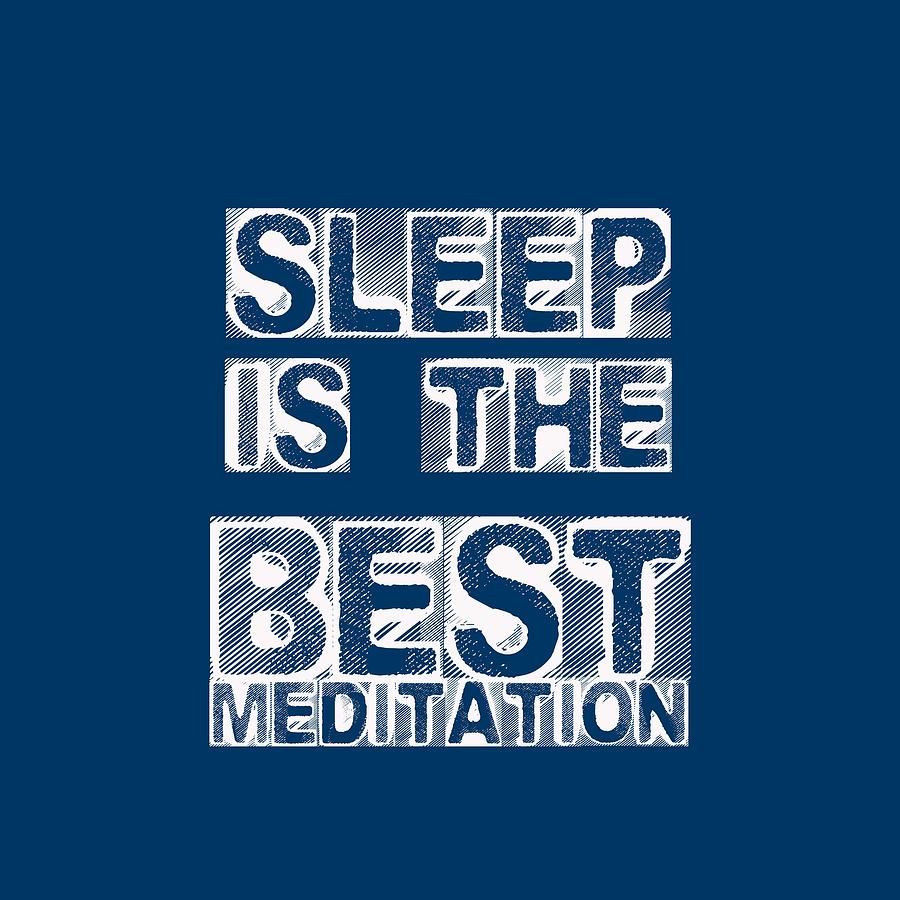 Sleep is the best meditation - Dalai Lama - Life Inspirational Quote Painting by Celestial Images