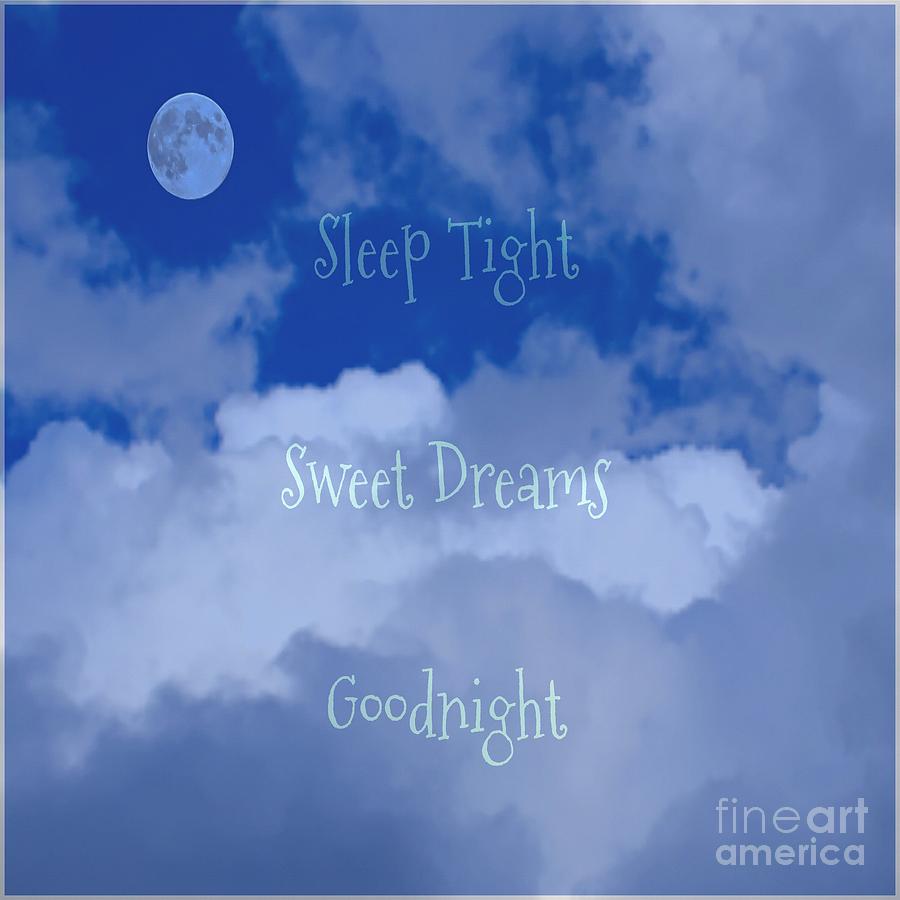 Sleep Tight Sweet Dreams Goodnight Moon Photograph by Barbara A Griffin