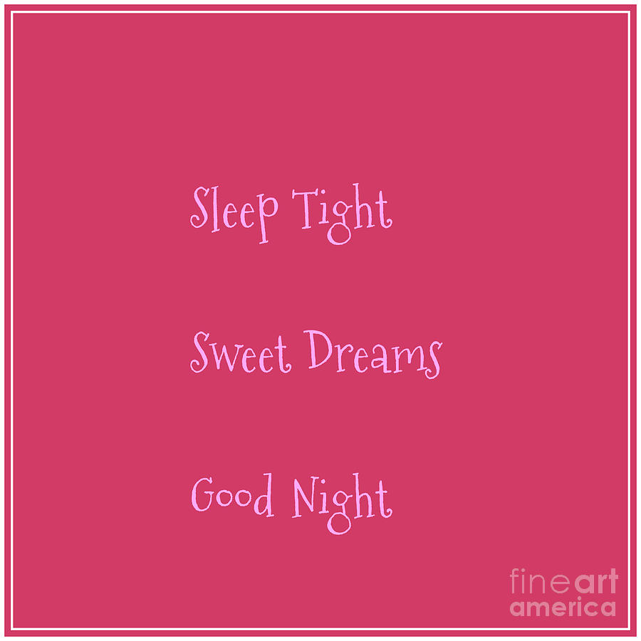 Sleep Tight Sweet Dreams Goodnight Pink Digital Art by Barbara A Griffin