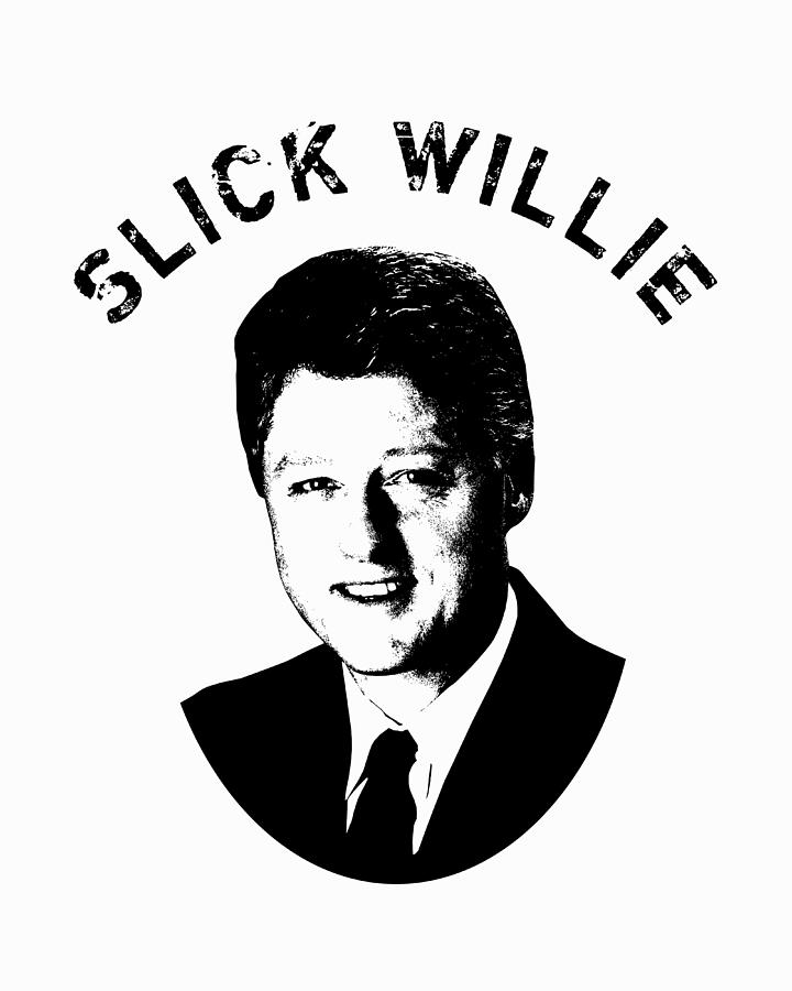 Bill Clinton Digital Art - Slick Willie - Bill Clinton by War Is Hell Store