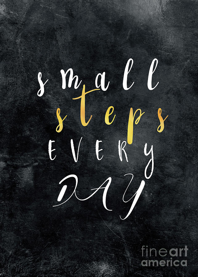 Small Steps Every Day Motivational Quote Digital Art