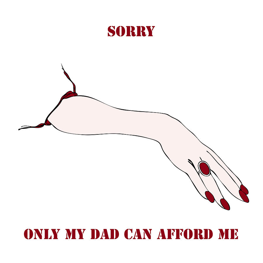 Sorry - Only My Dad Can Afford Me Painting by Frank Tschakert