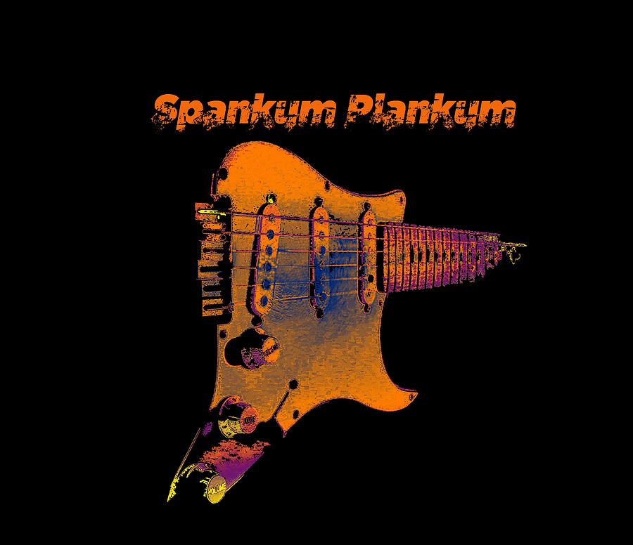 Spankum Plankum Digital Art by Guitarwacky Fine Art