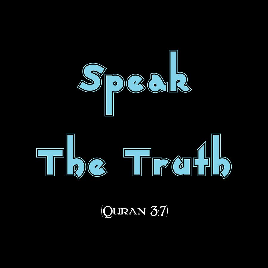 Speak The Truth Quran 3-17 3 Painting by Celestial Images