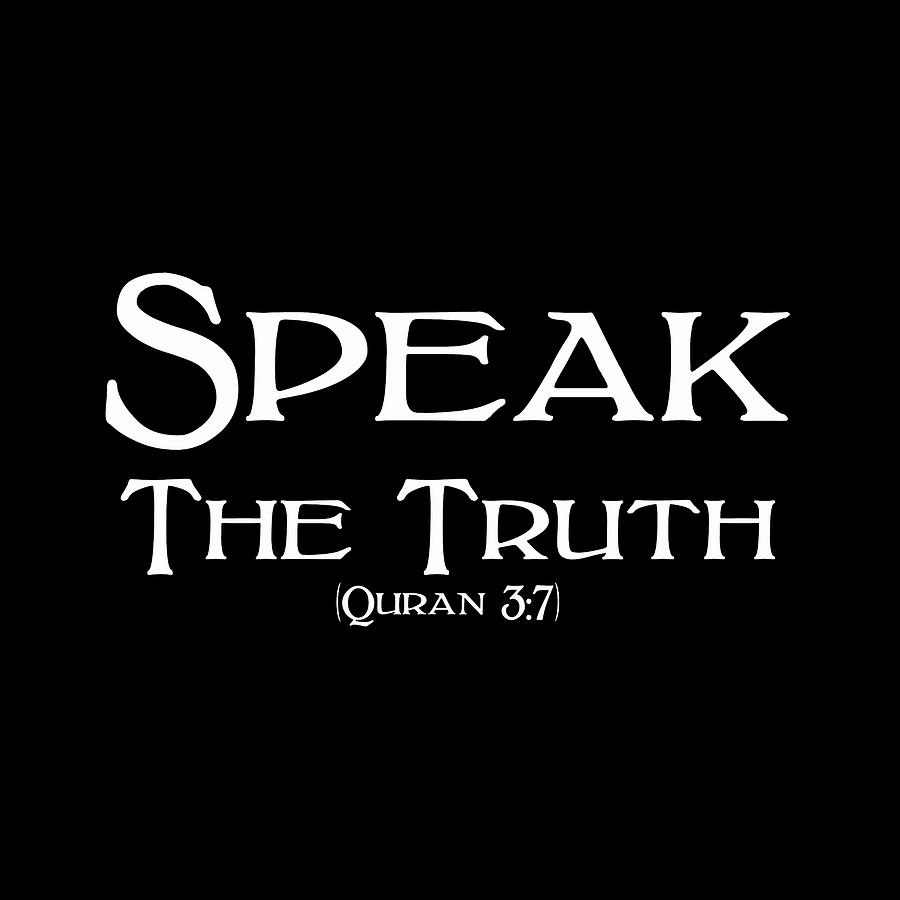 Speak The Truth Quran 3-17 Painting by Celestial Images