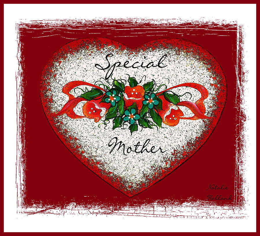 Special Mother Heart Mixed Media by Natalie Holland