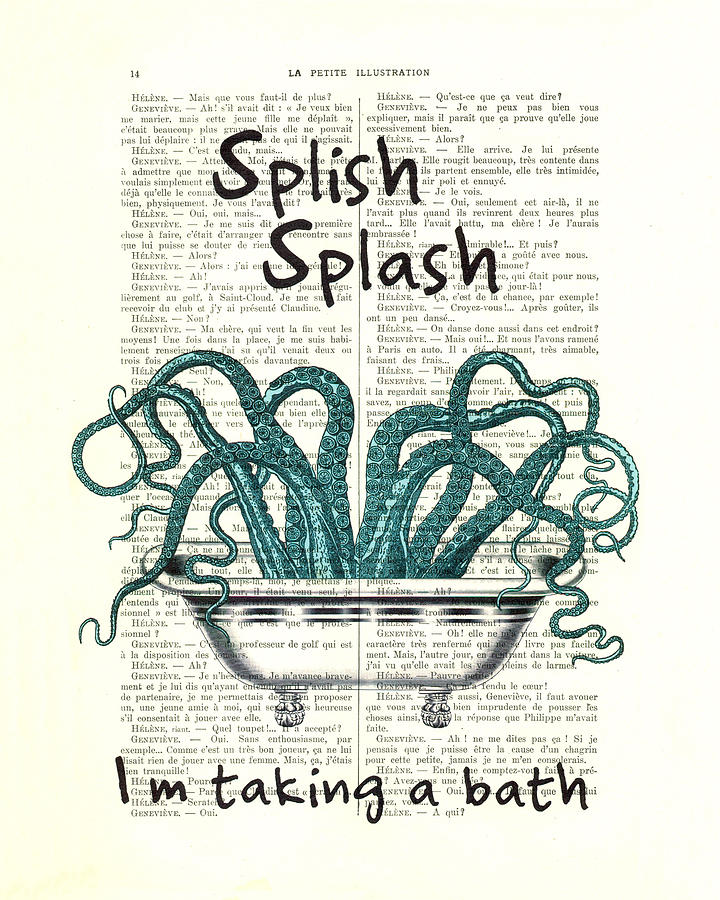 Splish Splash, Im taking a bath Digital Art by Madame Memento