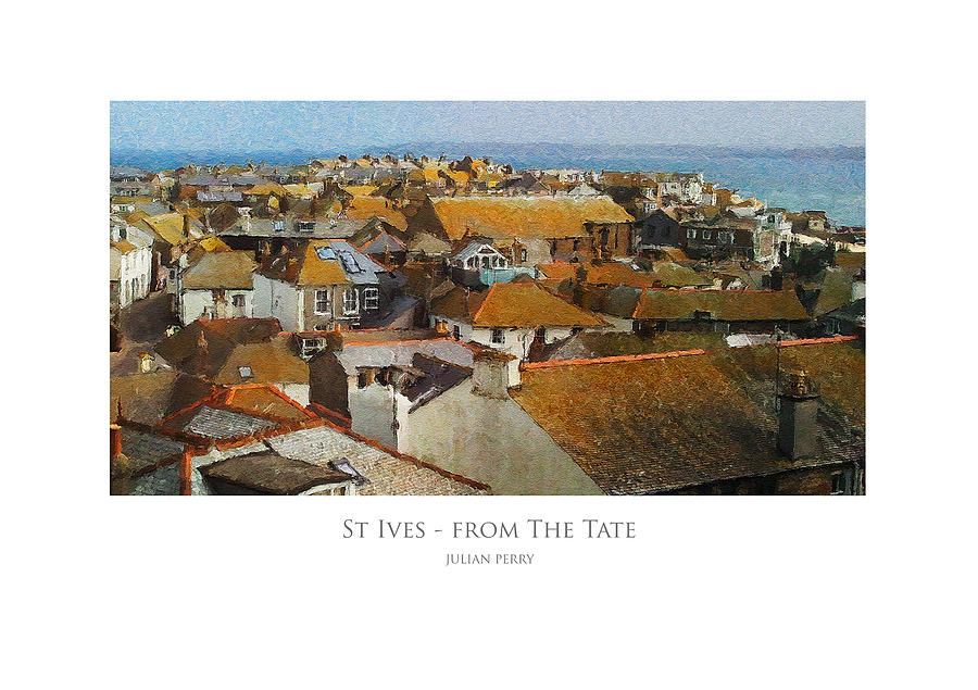 St Ives - From the Tate Digital Art by Julian Perry