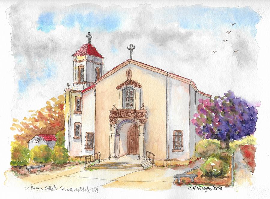 St. Marys Catholic Church, Oakdale, California Painting by Carlos G Groppa