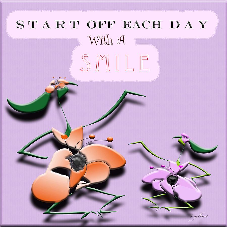 Inspirational Digital Art - Start your day with a Smile by Iris Gelbart