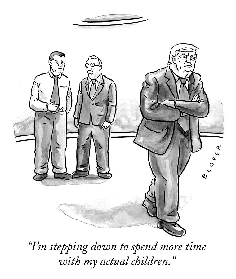 Donald Trump Drawing - Stepping down to spend more time with my actual children by Brendan Loper