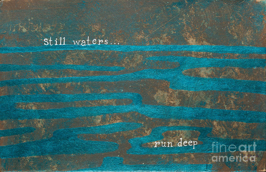 Still waters run deep Painting by Stefanie Forck