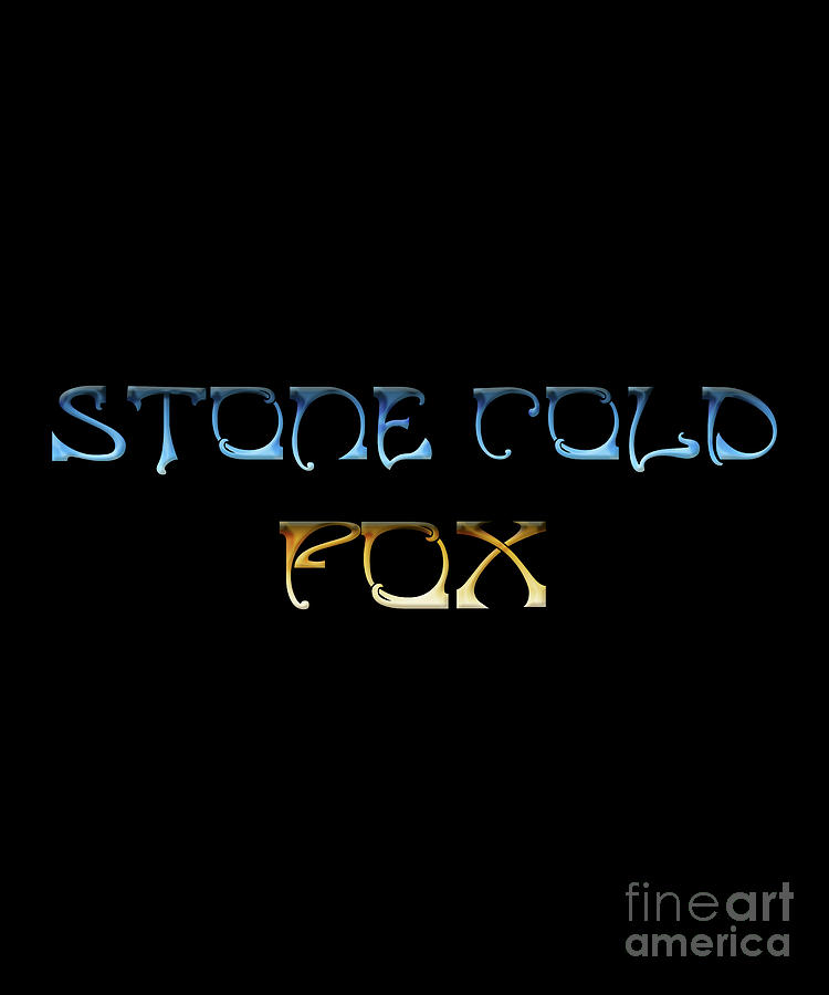 Foxy Digital Art - Stone Cold Fox, foxy text design by Tina Lavoie