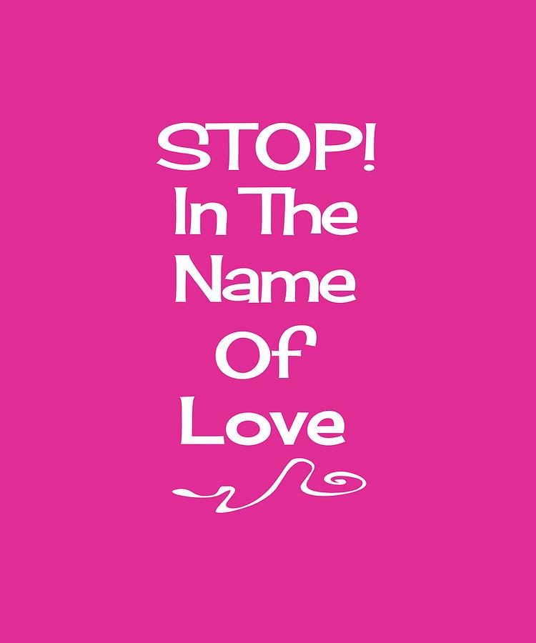 Stop In The Name Of Love 1960 S Design 1960 S T Shirt Digital Art By Chris Jones