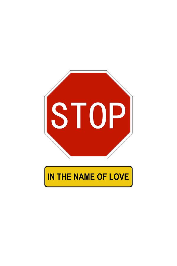 Stop in the name of Love Digital Art by Richard Reeve