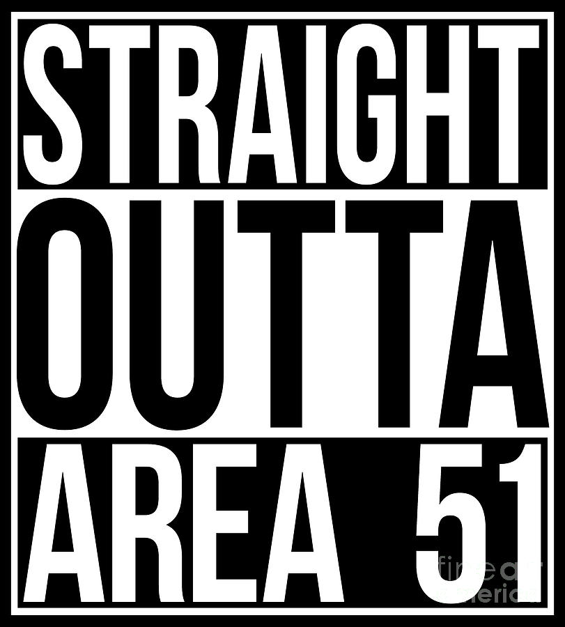 Straight Outta AREA 51 Digital Art by Sterling Gold