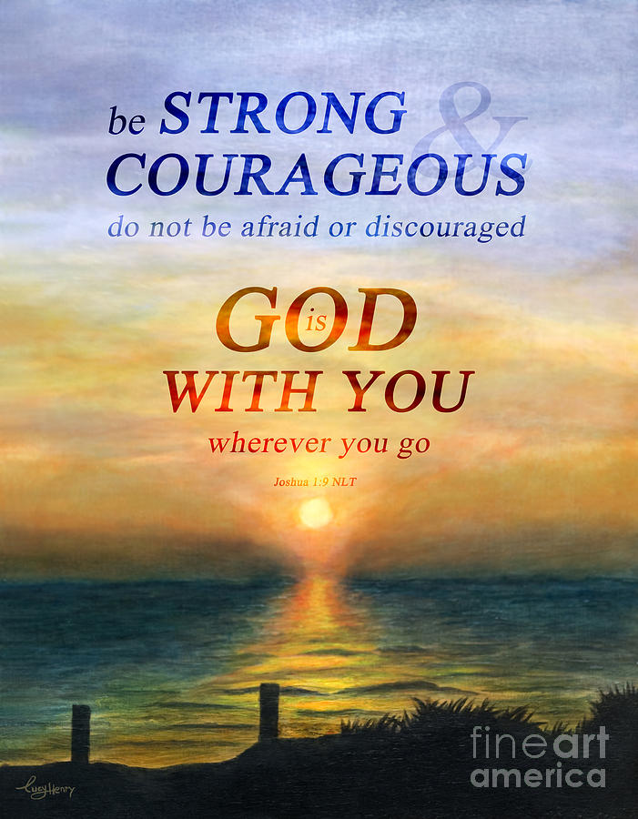 do not fear be strong and courageous