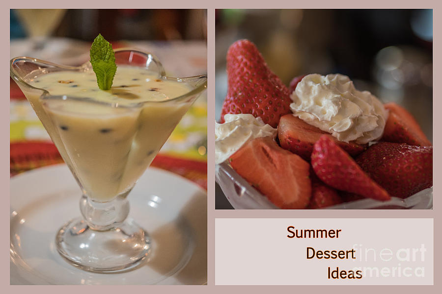 Summer Dessert Ideas Photograph by Eva Lechner