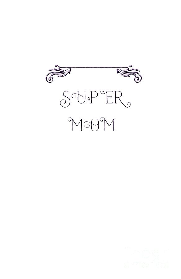 Super Mom - purple Digital Art by Judy Hall-Folde