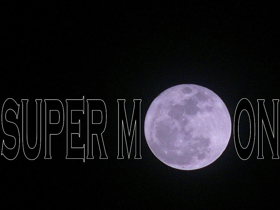 Typography Photograph - Super Moon by Deborah Willard