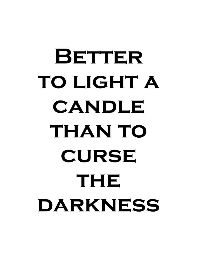 T-shirt - Better To Light A Candle Than To Curse The Darkness - Black ...