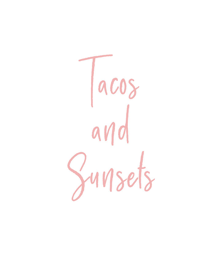 Sunset Digital Art - Tacos and Sunsets- Art by Linda Woods by Linda Woods