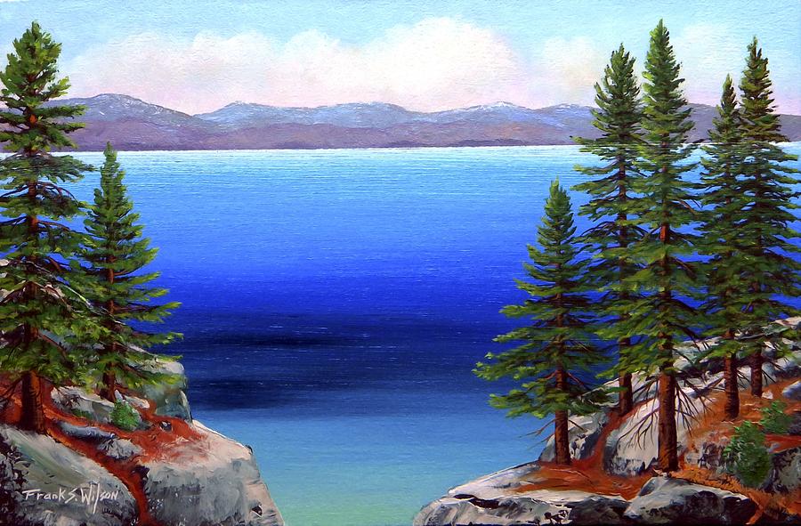 Lake Tahoe Painting - Tahoe Dreams by Frank Wilson Lake Tahoe Painting - Tahoe Dreams by Frank Wilson