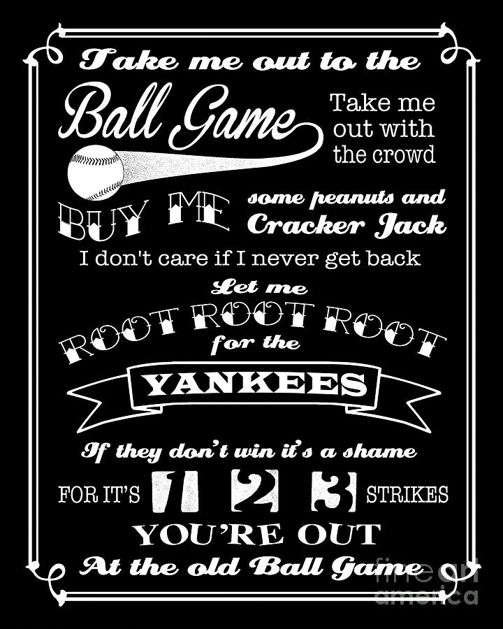Take Me Out To The Ball Game - Yankees Digital Art by Ginny Gaura