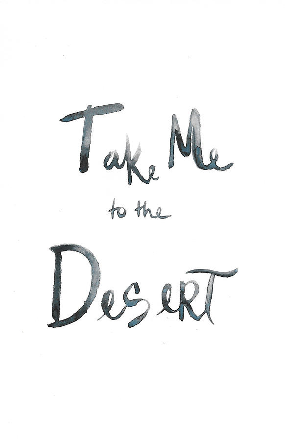 Take Me To The Desert Painting