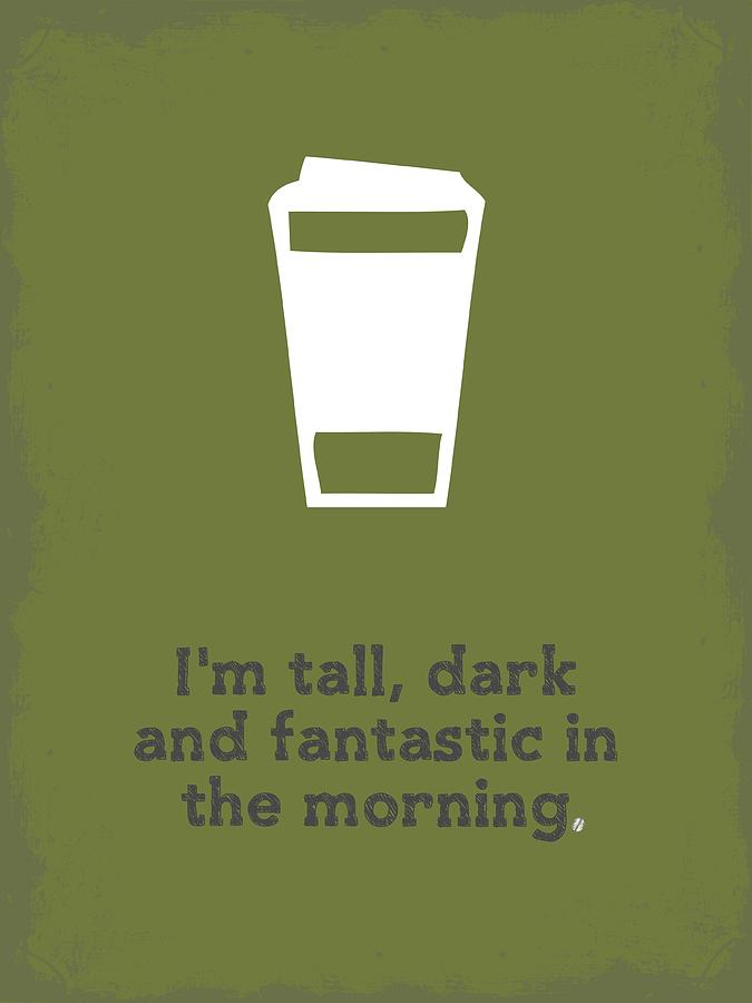 Coffee Digital Art - Tall and Dark Morning by Nancy Ingersoll