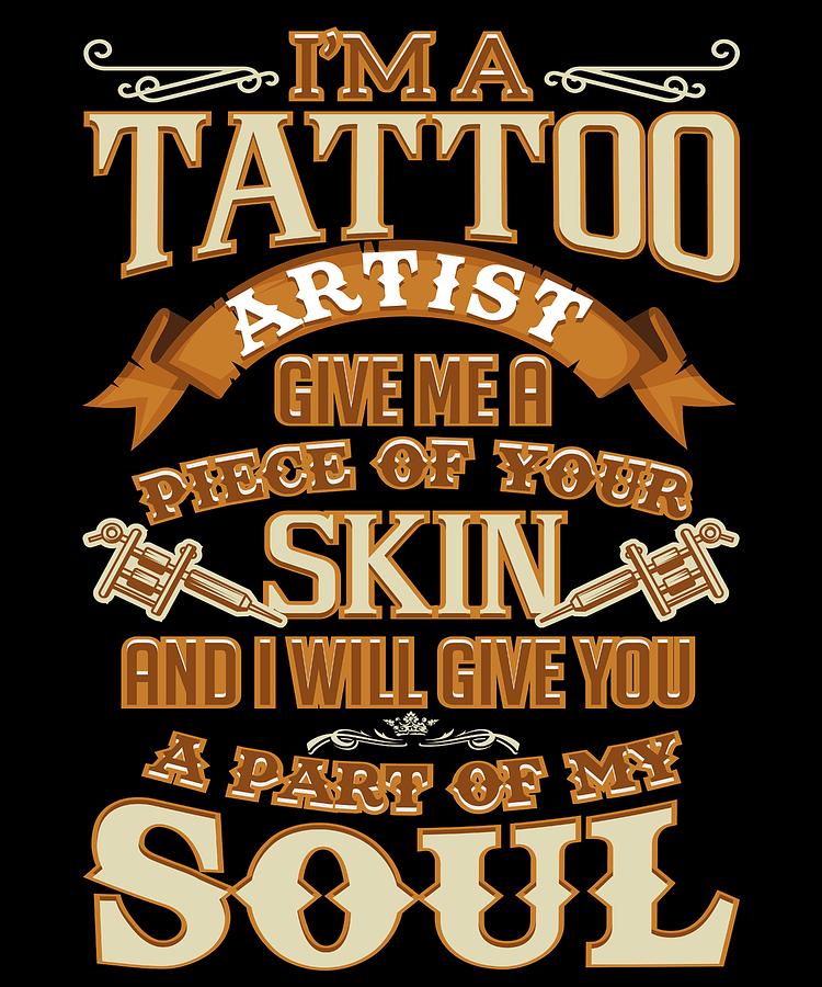 Tattoo Artist Piece Of Your Skin Part Of My Soul