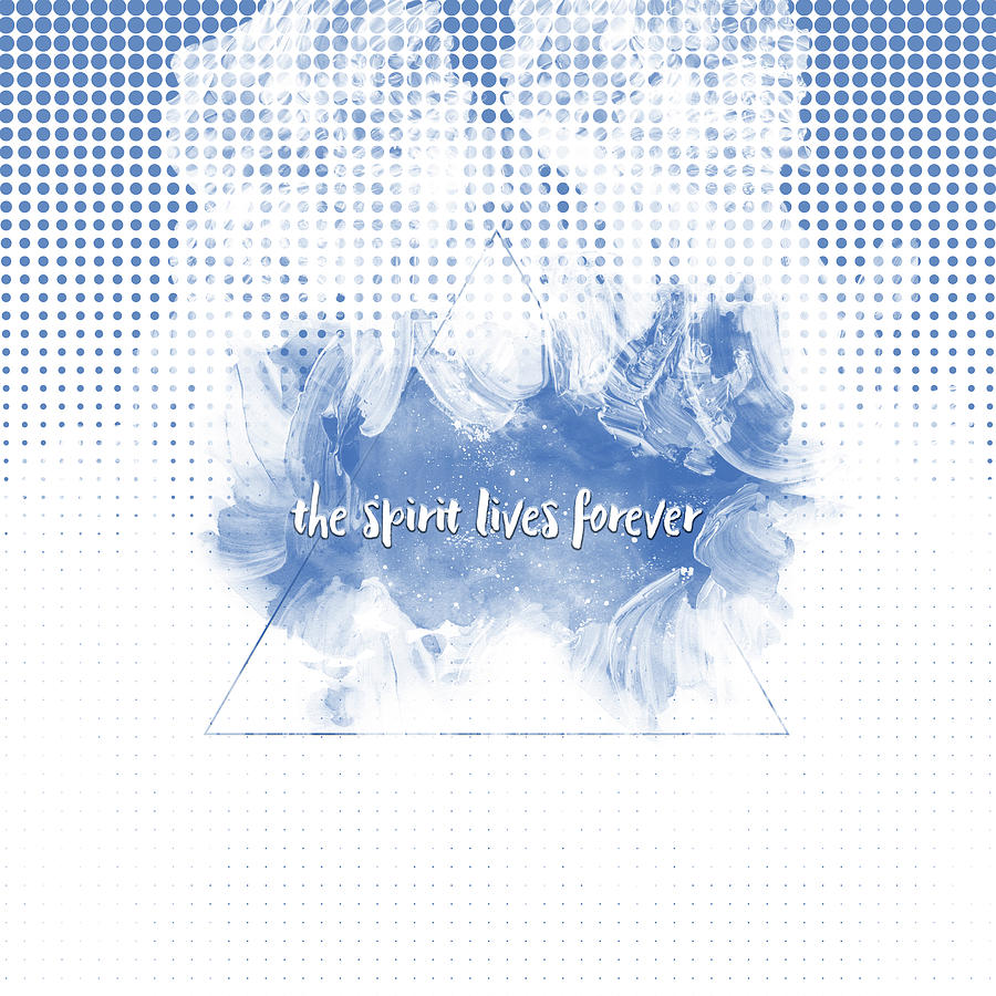Abstract Digital Art - Text Art THE SPIRIT LIVES FOREVER white-blue by Melanie Viola