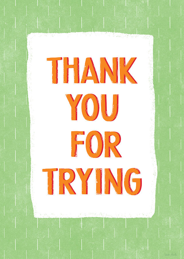 Thank You For Trying- Art by Linda Woods Digital Art by Linda Woods