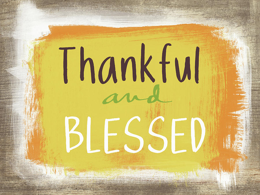 Thankful and Blessed- Art by Linda Woods Painting by Linda Woods
