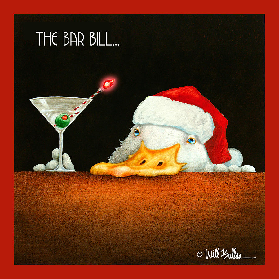 The Bar Bill... Painting by Will Bullas