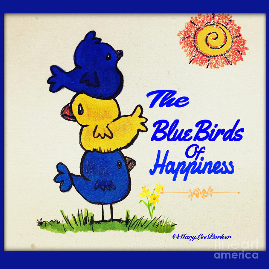 The Blue Birds Of Happiness  Mixed Media by MaryLee Parker
